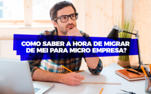 Migrar De Mei Para Microempresa - Revi Soluções Contábeis e Empresariais