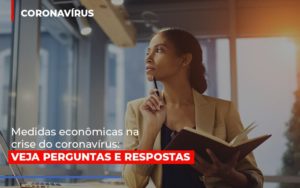Medidas Economicas Na Crise Do Corona Virus - Revi Soluções Contábeis e Empresariais