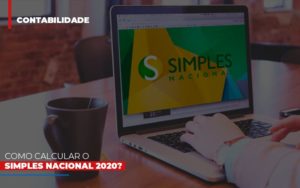 Como Calcular O Simples Nacional 2020 - Revi Soluções Contábeis e Empresariais