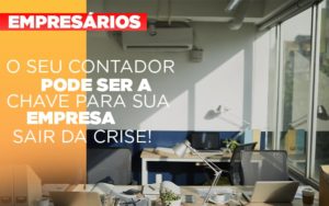 Contador E Peca Chave Na Retomada De Negocios Pos Pandemia - Revi Soluções Contábeis e Empresariais