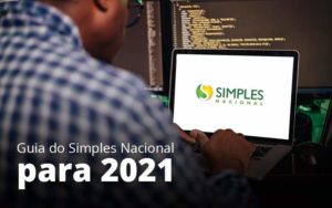 Guia Do Simples Nacional Para 2021 Post (1) Quero Montar Uma Empresa - Revi Soluções Contábeis e Empresariais